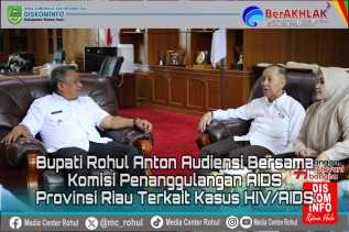 Tindak Lanjut Bahaya HIV/AIDS, Bupati Anton Audiensi Bersama Komisi Penanggulangan AIDS Provinsi Riau